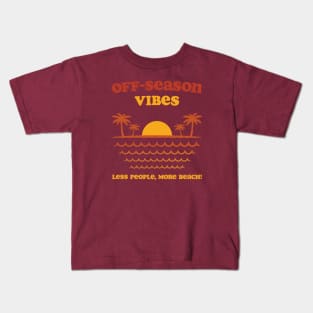 Off-Season Vibes - Less People, More Beach! Kids T-Shirt